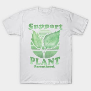 Support Plant Parenthood T-Shirt